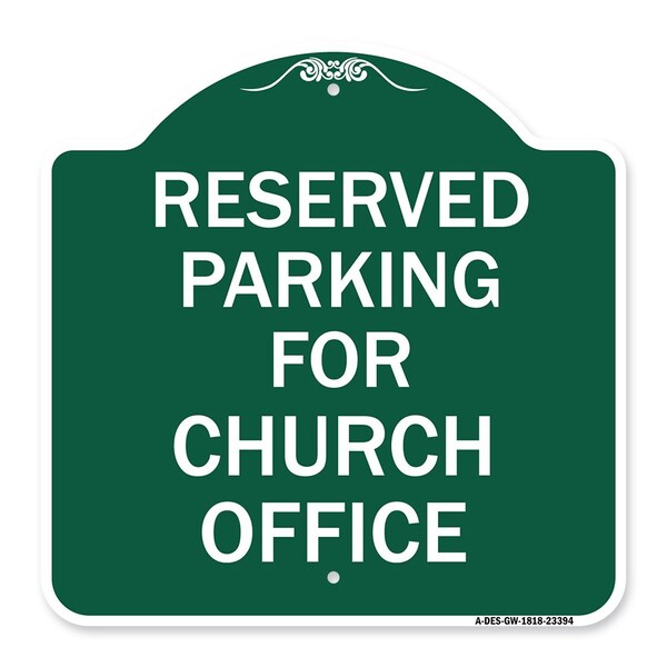 Parking Reserved for Church Office, Green & White Aluminum Sign, 18" x 18", GW-1818-23394